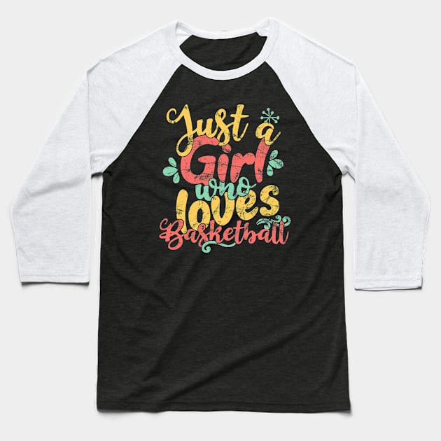 Just A Girl Who Loves Basketball Gift product Baseball T-Shirt by theodoros20